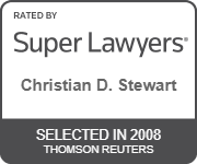 Rated By Super Lawyers | Christian D. Stewart | Selected In 2008 | Thomson Reuters